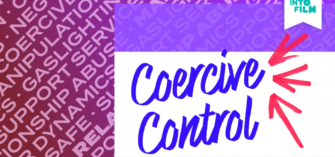 Relationships on Film: Coercive Control