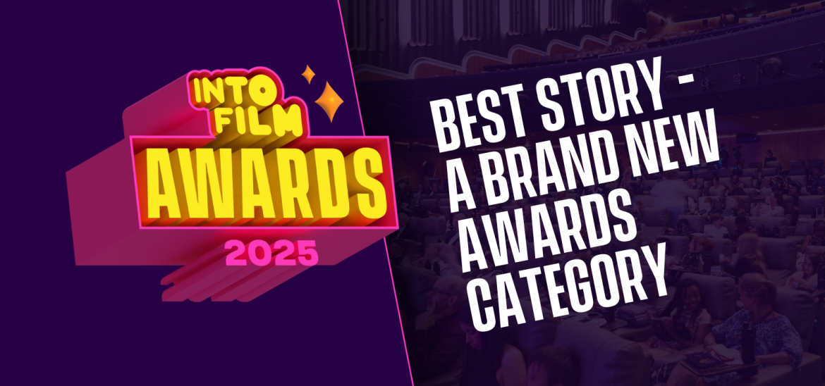 Announcing Best Story for the 2025 Into Film Awards 