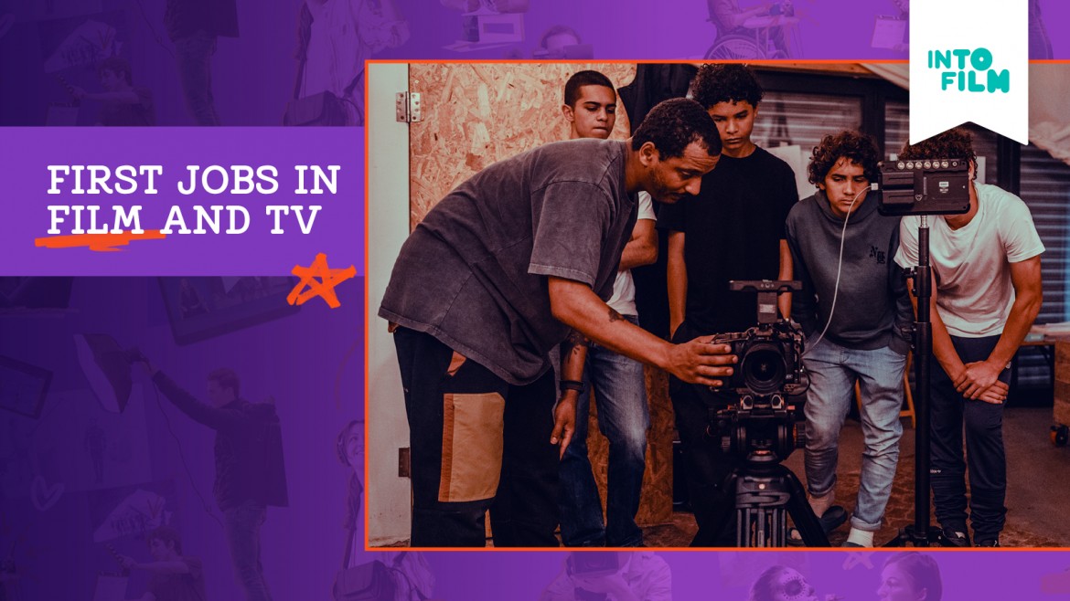Training Details - First Jobs in Film and TV - Into Film