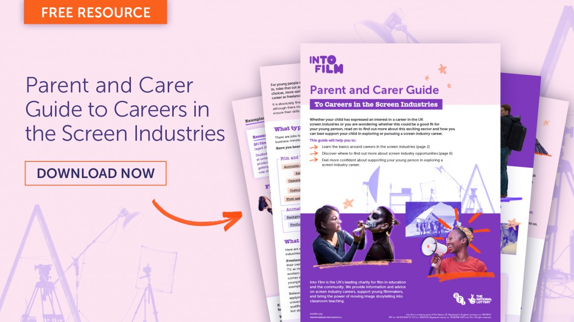 Parents and carers guide to careers in the screen industries