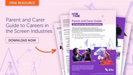 Parents and carers guide to careers in the screen industries