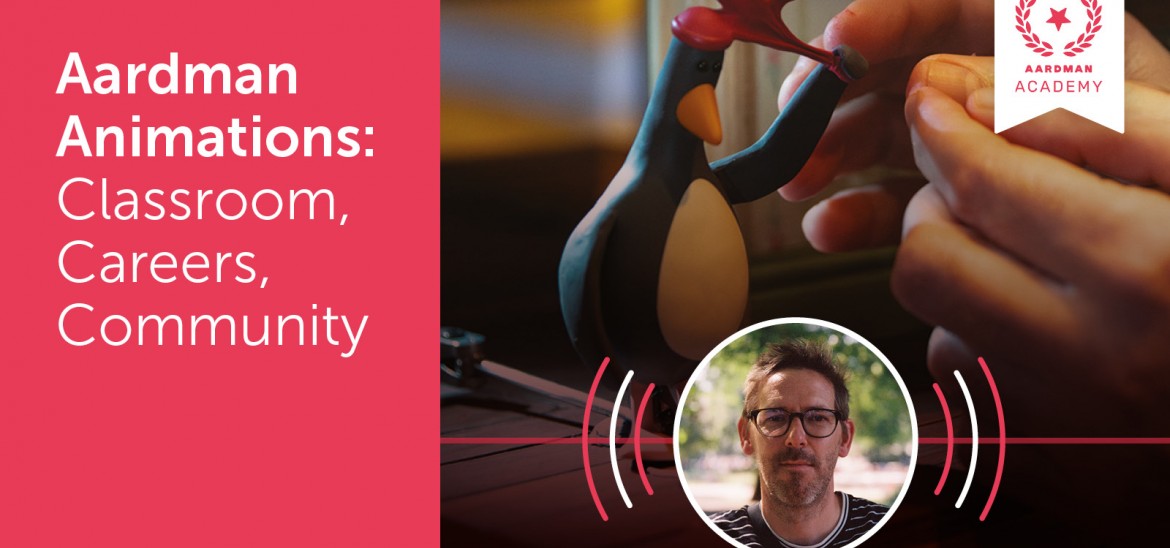 Aardman Animations: Classroom, Careers, Community