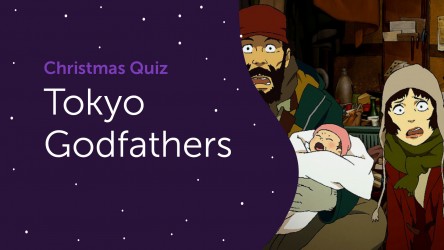 Tokyo Godfathers Answers - Christmas Quiz 2020