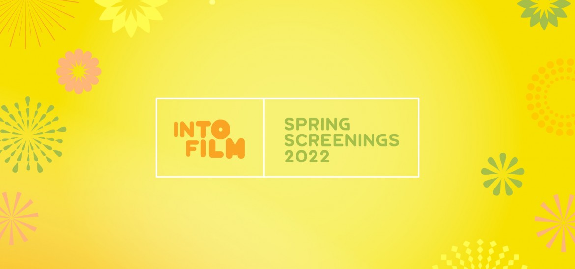 Into Film 2022 Spring Screenings